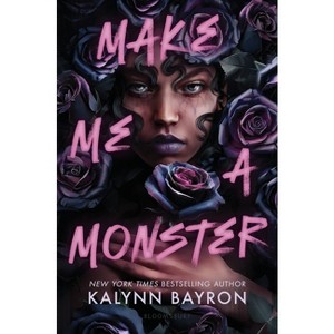 Make Me a Monster - by  Kalynn Bayron (Hardcover) - 1 of 1