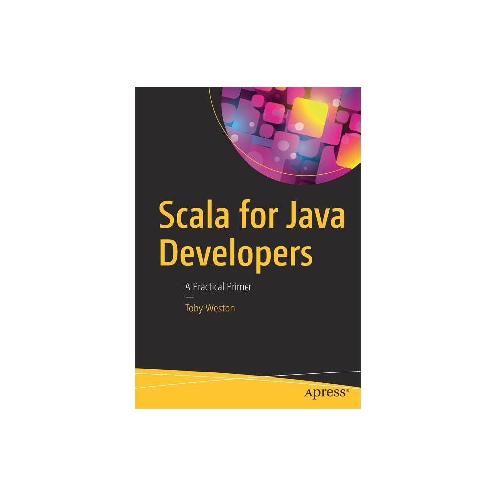 Scala for Java Developers - by Toby Weston (Paperback)