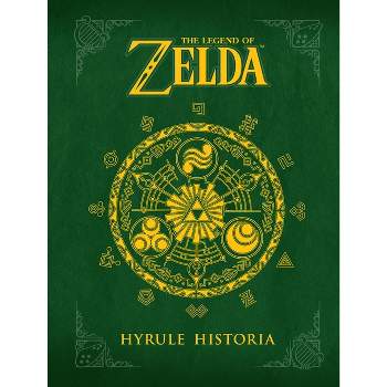 The Legend of Zelda: Hyrule Historia - by  Eiji Aonuma & Akira Himekawa (Hardcover)