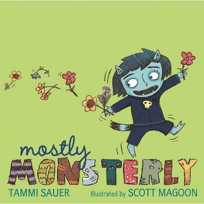 Mostly Monsterly - by  Tammi Sauer (Hardcover)