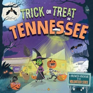 Trick or Treat in Tennessee : A Halloween Adventure in the Volunteer State -  by Eric James (Hardcover) - 1 of 1