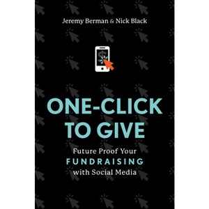 One-Click to Give - by  Jeremy Berman & Nick Black (Hardcover) - 1 of 1