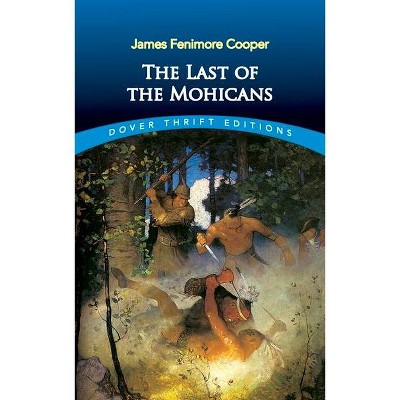 The Last of the Mohicans - (Dover Thrift Editions) by  James Fenimore Cooper (Paperback)