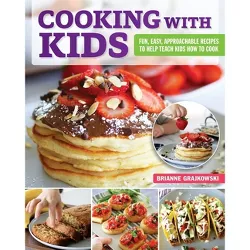 Cooking with Kids - by  Brianne Grajkowski (Paperback)