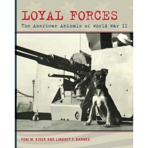 Loyal Forces - by  Toni M Kiser & Lindsey F Barnes (Paperback) - 1 of 1