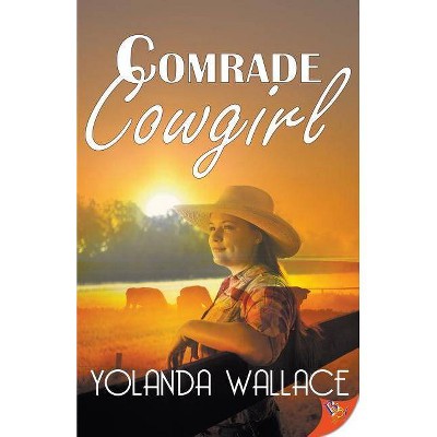 Comrade Cowgirl - by  Yolanda Wallace (Paperback)