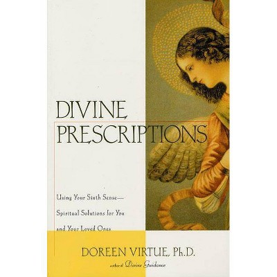 Divine Prescriptions - by  Doreen Virtue (Paperback)