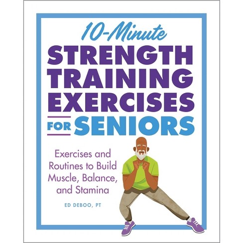 Strength Training Workouts for Seniors: 2 Books In 1 - Guided