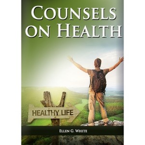 Counsels on Health - (Christian Health Library) Large Print by  Ellen N White (Paperback) - 1 of 1
