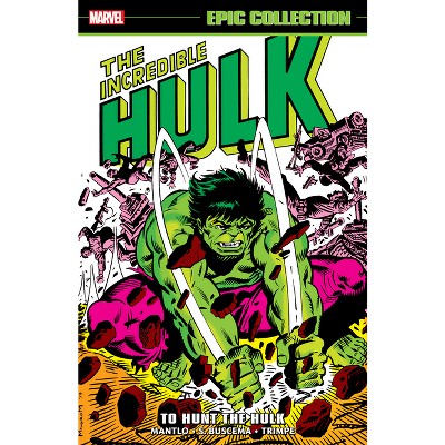 Incredible Hulk Epic Collection: To Hunt the Hulk - by  Bill Mantlo & Mark Gruenwald (Paperback)