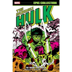 Incredible Hulk Epic Collection: To Hunt the Hulk - by  Bill Mantlo & Mark Gruenwald (Paperback) - 1 of 1