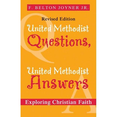 United Methodist Questions, United Methodist Answers - by  F Belton Joyner (Paperback)