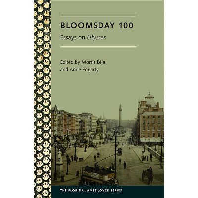 Bloomsday 100 - (Florida James Joyce) by  Morris Beja & Anne Fogarty (Paperback)