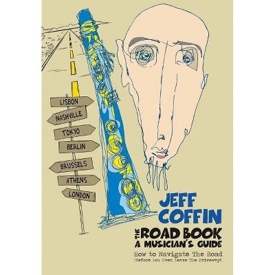 The Road Book - A Musician's Guide - by  Jeff Coffin (Paperback)