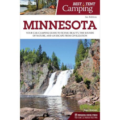 Best Tent Camping: Minnesota - 3rd Edition by  Tom Watson (Paperback)