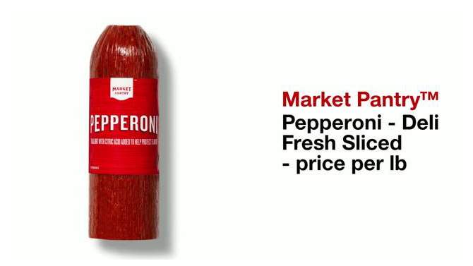 Pepperoni - Deli Fresh Sliced - price per lb - Market Pantry&#8482;, 2 of 5, play video