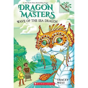Wave of the Sea Dragon: A Branches Book (Dragon Masters #19) - by Tracey West - 1 of 1