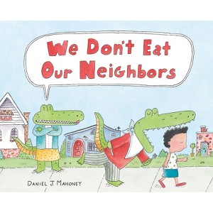 We Don't Eat Our Neighbors - by  Daniel J Mahoney (Hardcover) - 1 of 1