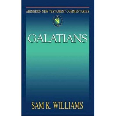 Abingdon New Testament Commentaries: Galatians - by  Sam K Williams (Paperback)