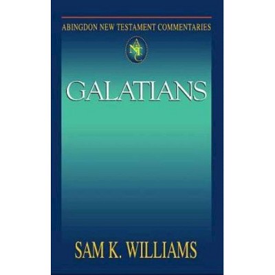 Abingdon New Testament Commentaries: Galatians - by  Sam K Williams (Paperback)