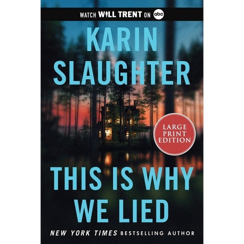 This Is Why We Lied - (Will Trent) Large Print by  Karin Slaughter (Paperback) - image 1 of 1