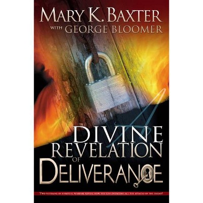 Divine Revelation of Deliverance - by  Mary K Baxter & George Bloomer (Paperback)