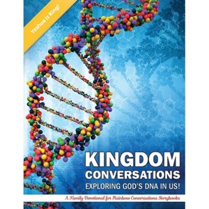 Kigdom Conversations Exploring God's DNA in Us! - by  Momma Nana (Paperback) - 1 of 1