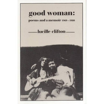 Good Woman - (American Poets Continuum) by  Lucille Clifton (Paperback)