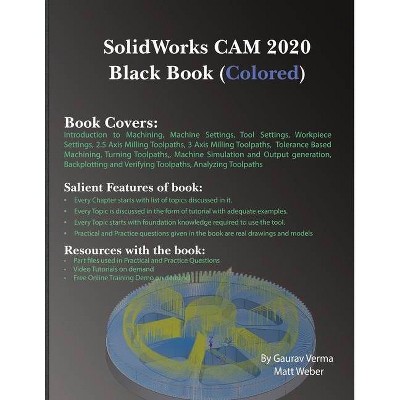 SolidWorks CAM 2020 Black Book (Colored) - by  Gaurav Verma & Matt Weber (Paperback)