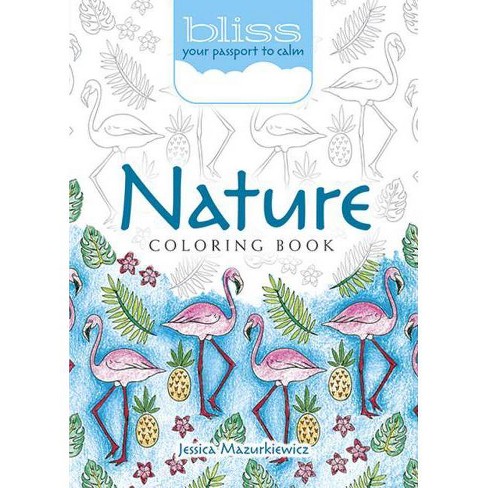 Download Bliss Nature Coloring Book - (Adult Coloring) By Jessica Mazurkiewicz (Paperback) : Target