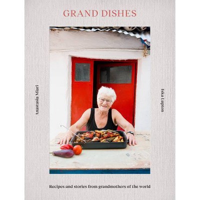 Grand Dishes - by  Iska Lupton & Anastasia Miari (Hardcover)