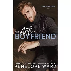 The Anti-Boyfriend - by  Penelope Ward (Paperback)