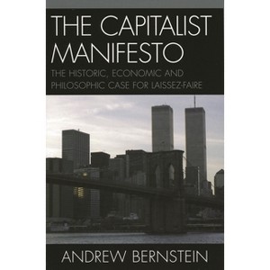 Capitalist Manifesto - by  Andrew Bernstein (Paperback) - 1 of 1