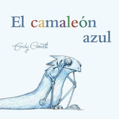 El Camaleon Azul - by  Emily Gravett (Hardcover)