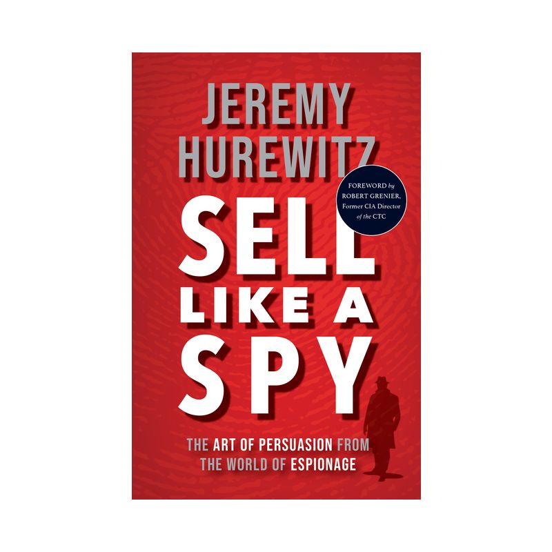 Sell Like a Spy - by  Jeremy Hurewitz (Hardcover), 1 of 2