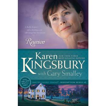 Reunion - (Baxter Family Drama--Redemption) by  Karen Kingsbury & Gary Smalley (Paperback)