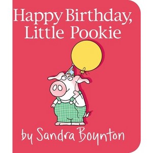 Happy Birthday, Little Pookie - by  Sandra Boynton (Board Book) - 1 of 1
