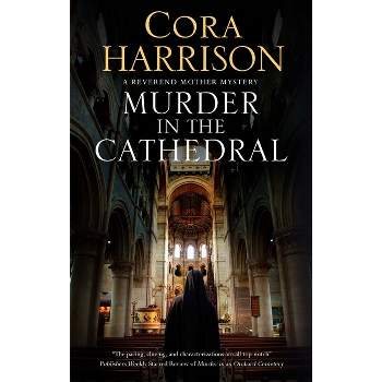 Murder in the Cathedral - (Reverend Mother Mystery) by  Cora Harrison (Hardcover)