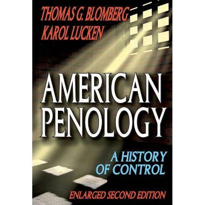 American Penology - 2nd Edition by  Thomas G Blomberg (Paperback)