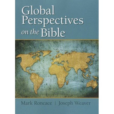 Global Perspectives on the Bible - (Mysearchlab) by  Mark Roncace & Joseph Weaver (Paperback)