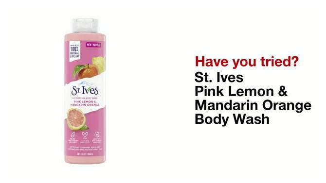 St. Ives Pink Lemon &#38; Mandarin Orange Plant-Based Natural Body Wash Soap - 22 fl oz, 2 of 18, play video