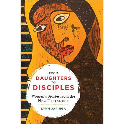 From Daughters to Disciples - by  Lynn Japinga (Paperback)