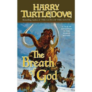 The Breath of God - (Opening of the World) by  Harry Turtledove (Paperback) - 1 of 1