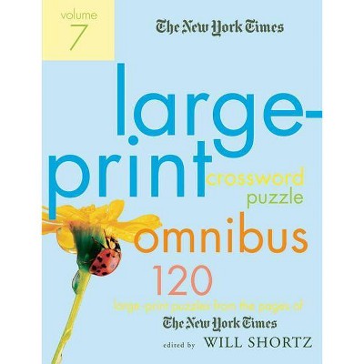 The New York Times Large-Print Crossword Puzzle Omnibus, Volume 7 - Large Print by  Will Shortz (Paperback)