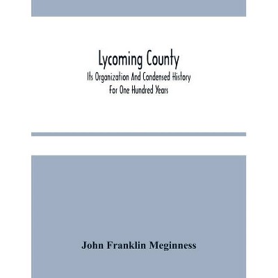 Lycoming County - by  John Franklin Meginness (Paperback)