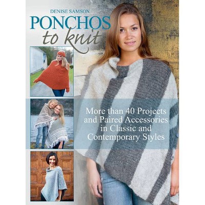 Ponchos to Knit - by  Denise Samson (Paperback)