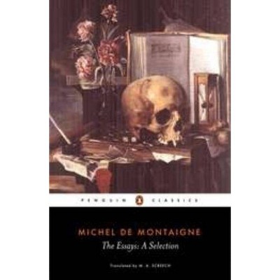 The Essays - (Penguin Classics) by  Michel Montaigne (Paperback)