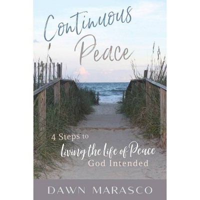 Continuous Peace - by  Dawn Marasco (Paperback)