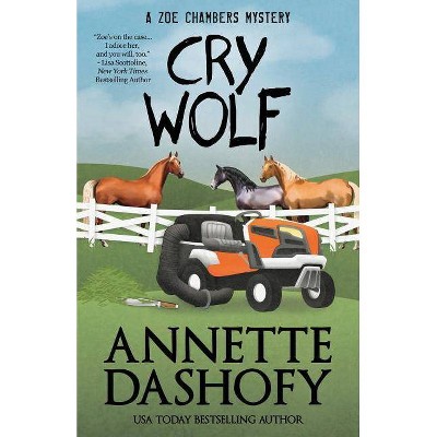 Cry Wolf - (Zoe Chambers Mystery) by  Annette Dashofy (Paperback)