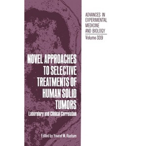 Novel Approaches to Selective Treatments of Human Solid Tumors - (NATO Asi Series) by  Rustum (Hardcover) - 1 of 1